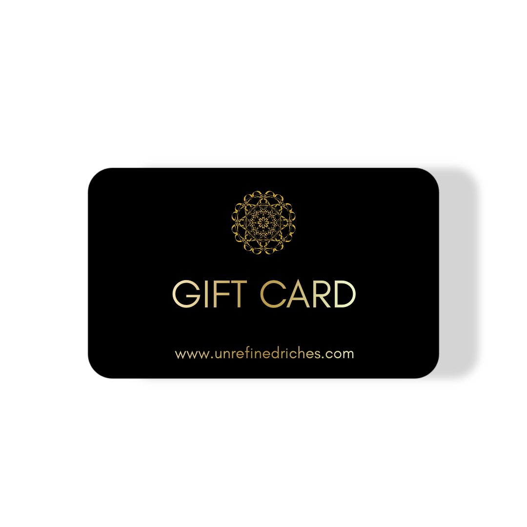 GIFT CARD - Unrefined Riches
